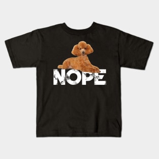 Nope Lazy Poodles Dog Lover Kids T-Shirt